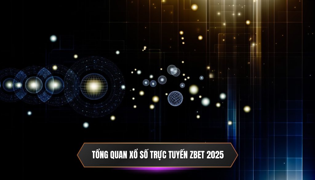 Tổng quan xổ số trực tuyến ZBET 2025